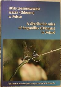 Okładka: Rafał Bernard - Atlas rozmieszczenia ważek (Odonata) w Polsce. A distribution atlas of dragonflies (Odonata) in Poland