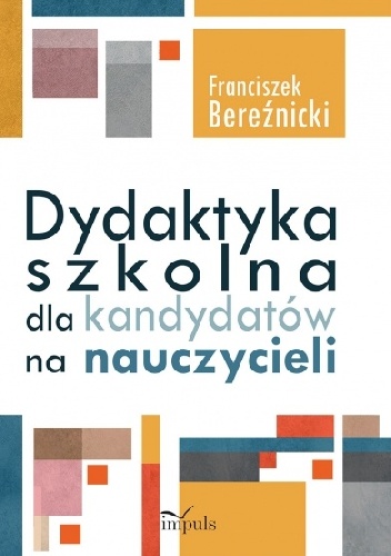Okładka: Franciszek Bereźnicki - Dydaktyka szkolna dla kandydatów na nauczycieli