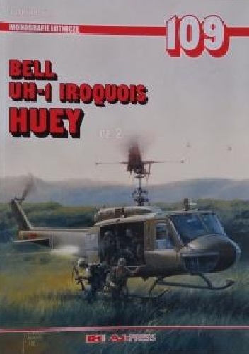 Okładka: Patryk Janda - Monografie lotnicze 109. Bell UH-1 Iroquis - Huey cz. 2