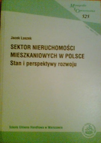 Okładka: Jacek Łaszek - Sektor Nieruchomości Mieszkaniowych w Polsce: Stan i perspektywy rozwoju