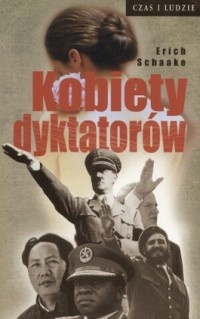 Okładka:  Schaake Erich - Kobiety dyktatorów