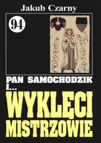 Okładka: Jakub Czarny - Pan Samochodzik i wyklęci mistrzowie