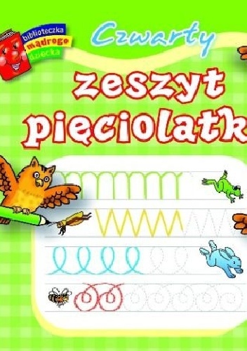 Okładka: Anna Wiśniewska - Czwarty zeszyt pięciolatka. Biblioteczka mądrego dziecka