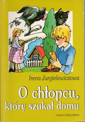 Okładka: Irena Jurgielewiczowa - O chłopcu, który szukał domu