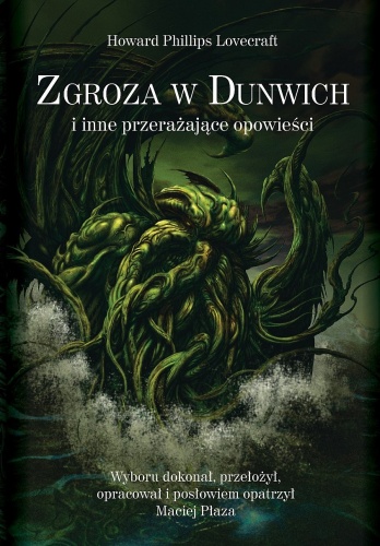 Okładka: Howard Phillips Lovecraft - Zgroza w Dunwich i inne prze­ra­ża­jące opo­wie­ści