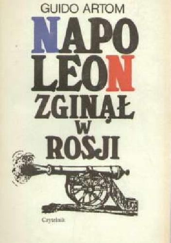 Okładka: Guido Artom - Napoleon zginął w Rosji