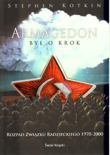Okładka: Stephen Kotkin - Armagedon był o krok. Rozpad Związku Radzieckiego 1970-2000