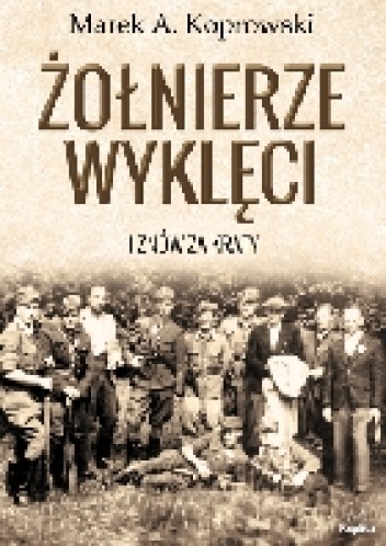 Okładka: Marek A. Koprowski - Żołnierze Wyklęci. I znów za kraty