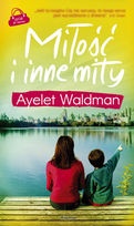 Okładka: Ayelet Waldman - Miłość i inne mity