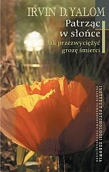 Okładka: Irvin David Yalom - Patrząc w słońce