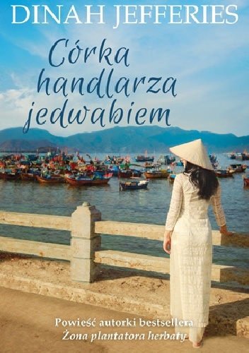 Okładka: Dinah Jefferies - Córka handlarza jedwabiem