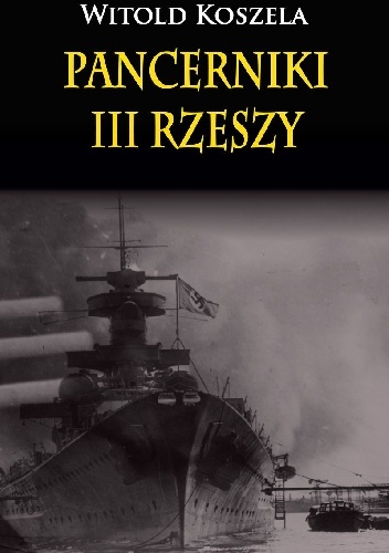 Okładka: Witold Koszela - Pancerniki III Rzeszy