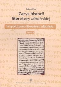 Okładka: Robert Elsie - zarys historii literatury albańskiej zeszyt 4. Współczesna literatura albańska