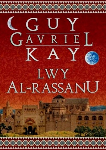 Okładka: Guy Gavriel Kay - Lwy Al-Rassanu