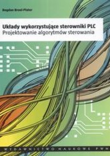 Okładka: Broel-Plater Bogdan - Układy wykorzystujące sterowniki PLC