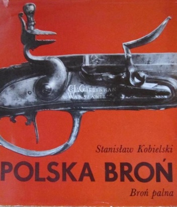 Okładka: Stanisław Kobielski - Polska broń: broń palna