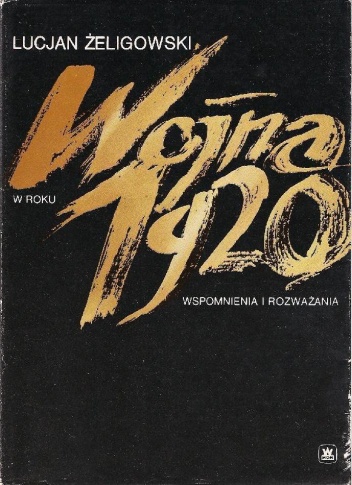 Okładka: Lucjan Żeligowski - Wojna w roku 1920