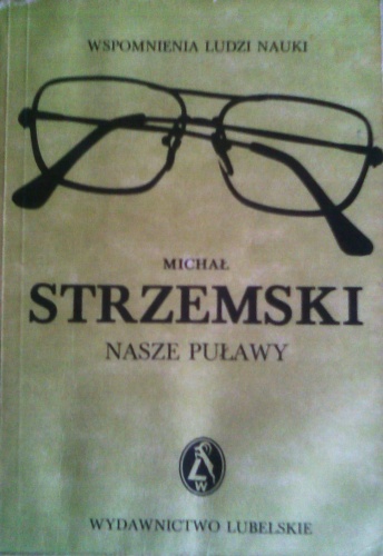 Okładka: Michał Strzemski - Nasze Puławy. Wspomnienia ludzi nauki