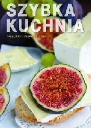 Okładka:  praca zbiorowa - Szybka kuchnia