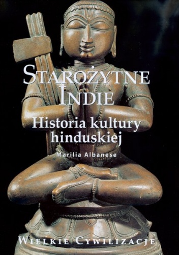 Okładka: Marilla Albanese - Starożytne Indie. Historia kultury hinduskiej