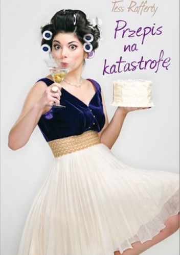 Okładka: Tess Raferty - Przepis na katastrofę