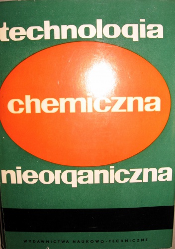 Okładka:  praca zbiorowa - Technologia chemiczna nieorganiczna
