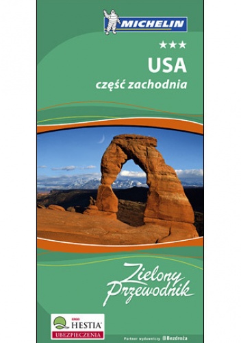 Okładka: praca zbiorowa - USA część zachodnia. Zielony Przewodnik Michelin. Wydanie 1