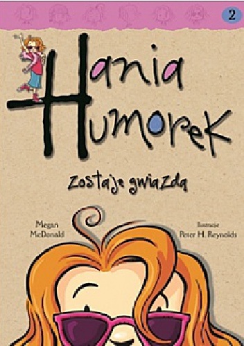 Okładka: Megan McDonald - Hania Humorek zostaje gwiazdą