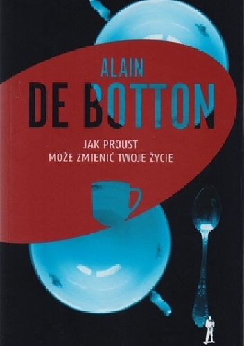 Okładka: Alain de Botton - Jak Proust może zmienić twoje życie