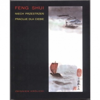 Okładka: Zbigniew Królicki - Feng shui. Niech przestrzeń pracuje dla ciebie