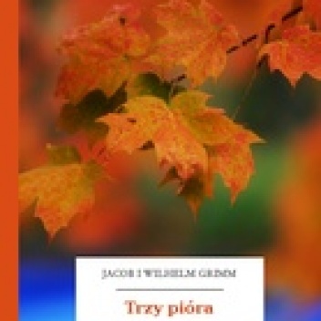 Okładka: Jacob Grimm - Trzy pióra