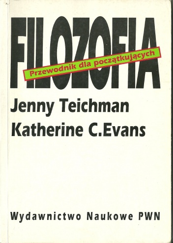 Okładka: Jenny Teichman - Filozofia. Przewodnik dla początkujących