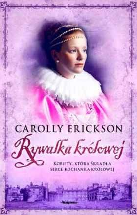 Okładka: Carolly Erickson - Rywalka królowej