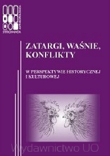 Okładka: Katarzyna Łeńska-Bąk - Zatargi, waśnie, konflikty. W perspektywie historycznej i kulturowej