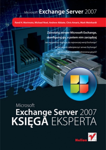 Okładka: Rand H.Morimoto - Microsoft Exchange Server 2007. Księga eksperta