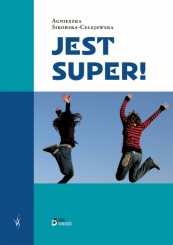 Okładka: Agnieszka Sikorska-Celejewska - Jest super!