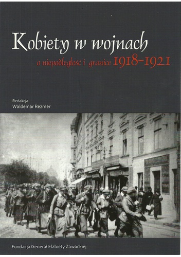 Okładka: Michał Klimecki - Kobiety w wojnach o niepodległość i granice 1918-1921
