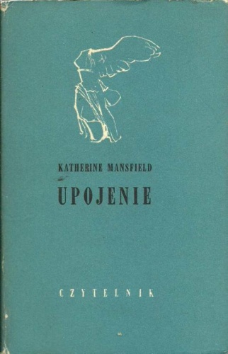 Okładka: Katherine Mansfield - Upojenie i inne opowiadania