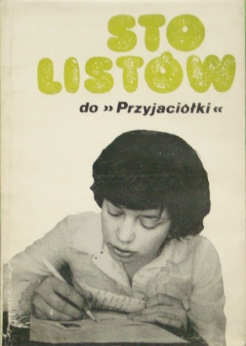 Okładka:  praca zbiorowa - Sto listów do „Przyjaciółki”