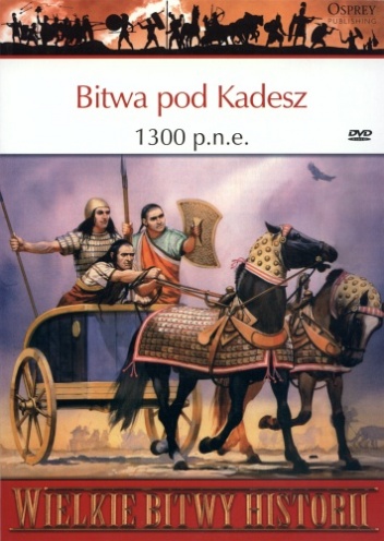 Okładka: Mark Healy - Bitwa pod Kadesz 1300 p.n.e. Starcie wojowniczych królów