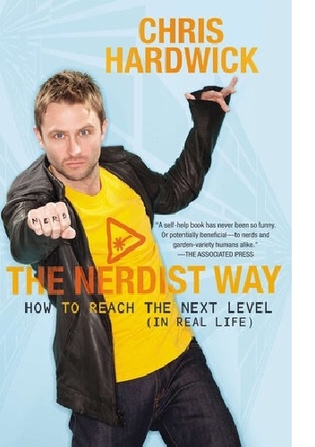 Okładka: Chris Hardwick - The Nerdist Way: How to Reach the Next Level (In Real Life)