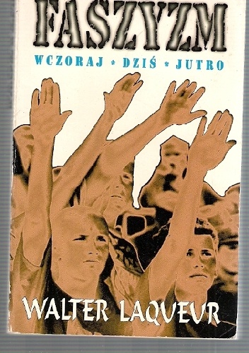 Okładka: Walter Laqueur - Faszyzm: wczoraj, dziś, jutro.