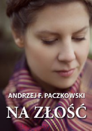 Okładka: Andrzej F. Paczkowski - Na złość