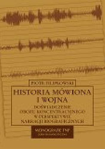 Okładka: Piotr Filipkowski - Historia Mówiona i Wojna