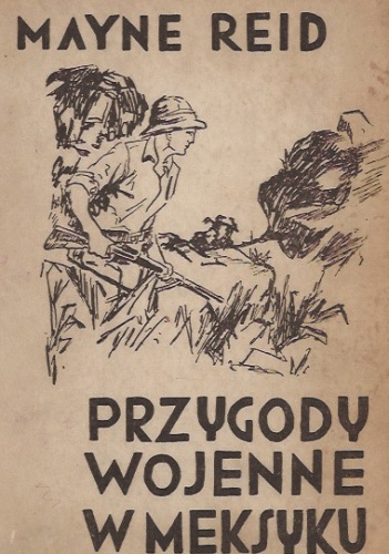 Okładka: Thomas Mayne Reid - Przygody wojenne w Meksyku