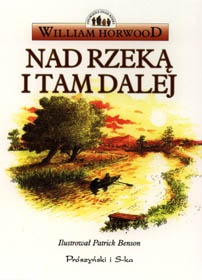 Okładka: William Horwood - Nad Rzeką i Tam Dalej