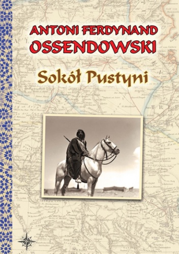 Okładka: Antoni Ferdynand Ossendowski - Sokół Pustyni