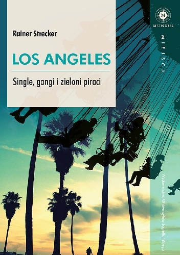 Okładka: Rainer Strecker - Los Angeles. Single, gangi i zieloni piraci