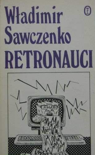 Okładka: Władimir Sawczenko - Retronauci