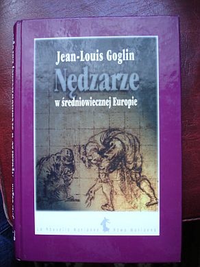 Okładka: Jean-Louis Goglin - Nędzarze w średniowiecznej Europie